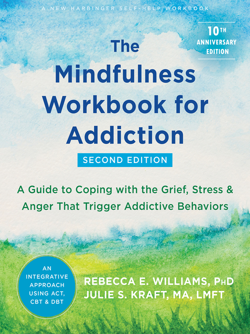 Title details for The Mindfulness Workbook for Addiction by Rebecca E. Williams - Available